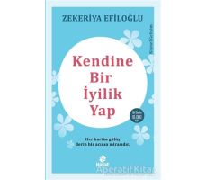 Kendine Bir İyilik Yap - Zekeriya Efiloğlu - Hayat Yayınları