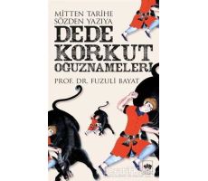 Dede Korkut Oğuznameleri - Fuzuli Bayat - Ötüken Neşriyat