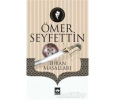 Turan Masalları - Ömer Seyfettin - Ötüken Neşriyat