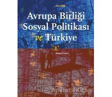 Avrupa Birliği Sosyal Politikası ve Türkiye - Aziz Çelik - Kitap Yayınevi