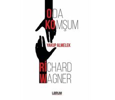 Oda Komşum Richard Wagner - Yakup Almelek - Librum Kitap