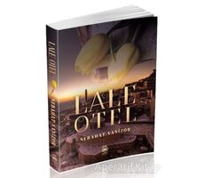 Lale Otel - Nebahat Vanizor - 5 Şubat Yayınları