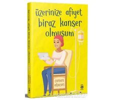 Üzerinize Afiyet Biraz Kanser Olmuşum - Canan Atacan - 5 Şubat Yayınları