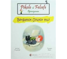 Pikolo ile Felsefe Öğreniyorum - Bergamot Uyuyor Mu?