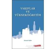 Vakıflar ve Yükseköğretim - Ramazan Aydın - ODTÜ Geliştirme Vakfı Yayıncılık