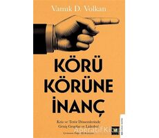 Körü Körüne İnanç - Vamık D. Volkan - Beyaz Baykuş Yayınları