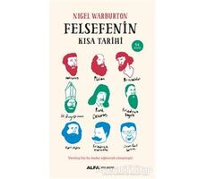 Felsefenin Kısa Tarihi - Nigel Warburton - Alfa Yayınları