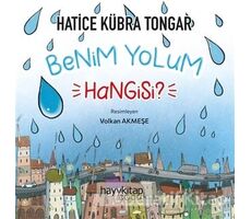 Benim Yolum Hangisi? - Hatice Kübra Tongar - Hayykitap