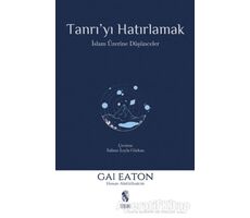 Tanrıyı Hatırlamak - Gai Eaton - İnsan Yayınları