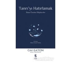 Tanrıyı Hatırlamak - Gai Eaton - İnsan Yayınları