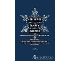 Her Yerde Tanrı’yı Görmek - Kolektif - İnsan Yayınları