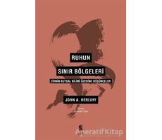 Ruhun Sınır Bölgeleri - John A. Herlihy - İnsan Yayınları