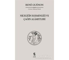 Niceliğin Egemenliği ve Çağın Alametleri - Rene Guenon - İnsan Yayınları