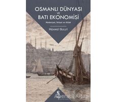 Osmanlı Dünyası ve Batı Ekonomisi - Mehmet Bulut - İnsan Yayınları
