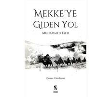 Mekkeye Giden Yol - Muhammed Esed - İnsan Yayınları