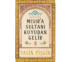 Mısıra Sultanı Kuyudan Gelir - Yasin Pişgin - Timaş Yayınları