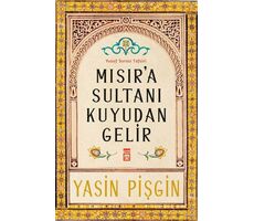 Mısıra Sultanı Kuyudan Gelir - Yasin Pişgin - Timaş Yayınları