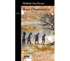 Başa Dönemeyiz - Makbule Aras Eyvazi - Yapı Kredi Yayınları