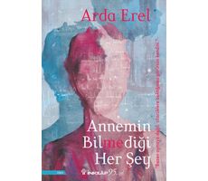 Annemin Bilmediği Her Şey - Arda Erel - İnkılap Kitabevi