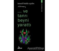 Ve Tanrı Beyni Yarattı - İsmail Hakkı Aydın - Girdap Kitap