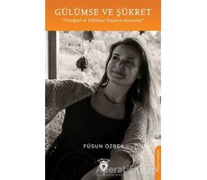 Gülümse ve Şükret - Füsun Özbek - Dorlion Yayınları