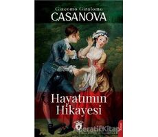 Hayatımın Hikayesi - Giacomo Casanova - Dorlion Yayınları