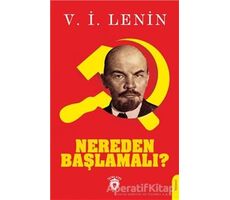 Nereden Başlamalı? - V. İ. Lenin - Dorlion Yayınları