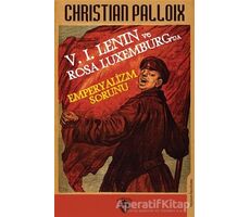 V. I. Lenın ve Rosa Luxemburg’da Emperyalizm Sorunu - Christian Palloix - Dorlion Yayınları