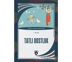 Tatlı Dostluk Dünya Çocuk Klasikleri - T. Nohler - Dorlion Yayınları