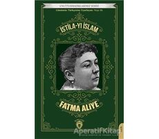 İstila Yı İslam Unutturmadıklarımız Serisi - Fatma Aliye - Dorlion Yayınları
