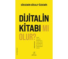 Dijitalin Kitabı mı Olur? - Göksemin Gökalp Özdemir - ELMA Yayınevi