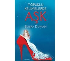 Topuklu Kelimelerde Aşk - Büşra Duman - İkinci Adam Yayınları