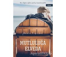 Mutluluğa Elveda - Deniz Yiğitdöl - İkinci Adam Yayınları