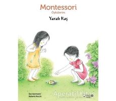 Montessori Öykülerim - Yaralı Kuş - Eve Herrmann - Redhouse Kidz Yayınları