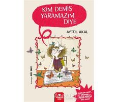 Kim Demiş Yaramazım Diye - Aytül Akal - Redhouse Kidz Yayınları