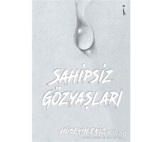 Sahipsiz Gözyaşları - Hüseyin Ekiz - İkinci Adam Yayınları