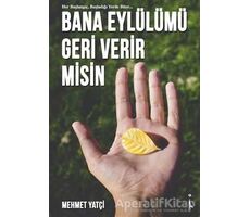 Bana Eylülümü Geri Verir misin - Mehmet Yatçi - İkinci Adam Yayınları