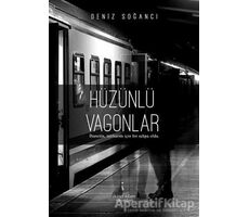 Hüzünlü Vagonlar - Deniz Soğancı - İkinci Adam Yayınları