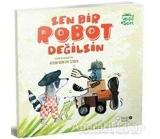 Sen Bir Robot Değilsin - Aysun Berktay Özmen - Redhouse Kidz Yayınları