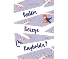 Kedim Nereye Kayboldu? - Alexandra Pichard - Redhouse Kidz Yayınları