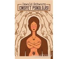 Cinsiyet Psikolojisi - Oswald Schwarz - Dorlion Yayınları