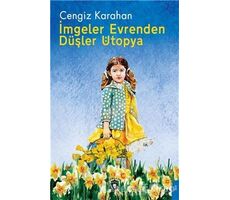İmgeler Evrenden Düşler Ütopya - Cengiz Karahan - Dorlion Yayınları