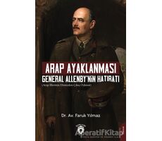 Arap Ayaklanması General Allenby’nin Hatıratı - Faruk Yılmaz - Dorlion Yayınları