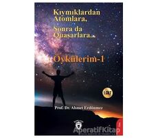 Kıymıklardan Atomlara, Sonra Da Quasarlara - Ahmet Erdönmez - Dorlion Yayınları