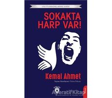 Unutturmadıklarımız Serisi - Sokakta Harp Var! - Kemal Ahmet - Dorlion Yayınları