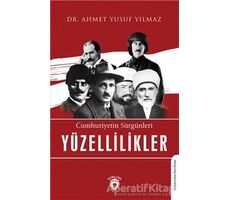 Cumhuriyetin Sürgünleri Yüzellilikler - Ahmet Yusuf Yılmaz - Dorlion Yayınları