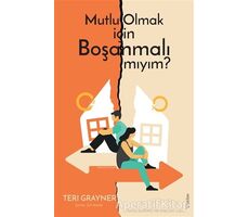 Mutlu Olmak için Boşanmalı mıyım? - Teri Grayner - Sola Unitas