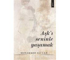 Aşkı Seninle Yaşamak - Muhammed Ali Can - İkinci Adam Yayınları