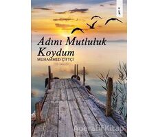 Adını Mutluluk Koydum - Muhammed Çiftçi - İkinci Adam Yayınları