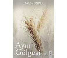 Ayın Gölgesi - Başak Yücel - İkinci Adam Yayınları